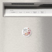 Wachse hindurch und erblühe zu etwas Schönem Magnet (In Situ (Geschirrspüler))