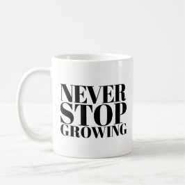 Wachse immer weiter Klassische Serif-Typografie-Ku Kaffeetasse