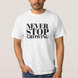 Wachse immer weiter Klassische Serif-Typografie-Ku T-Shirt
