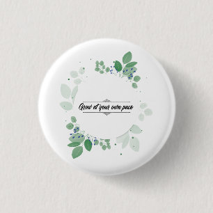 Wachse in deinem eigenen Tempo Inspirations-Tasche Button