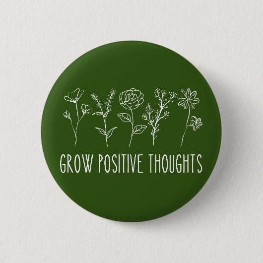 Wachse Positive Gedanken Ästhetik  Button (Vorderseite)