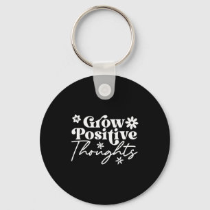Wachse positive Gedanken Motivierendes Spruch-T-Sh Schlüsselanhänger