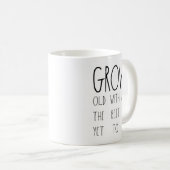 Wachsen Sie mit mir alt, den das Beste, Tasse (VorderseiteRechts)