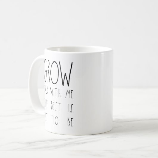 Wachsen Sie mit mir alt, den das Beste, Tasse (Vorderseite Links)