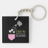 Wachsen, wo man Tascheninspektion gepflanzt wird Schlüsselanhänger (Rückseite)