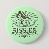 Wachsendes altes ist nicht für Weichlinge Button (Vorderseite)