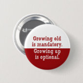 Wachsendes altes ist obligatorisch button (Vorne & Hinten)