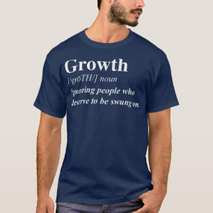 Wachstum Definition Wachstum Rette ein Leben bei e T-Shirt