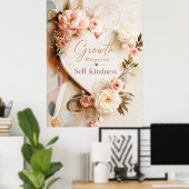 Wachstum erfordert Selbstfreundlichkeit Poster (Heimbüro)