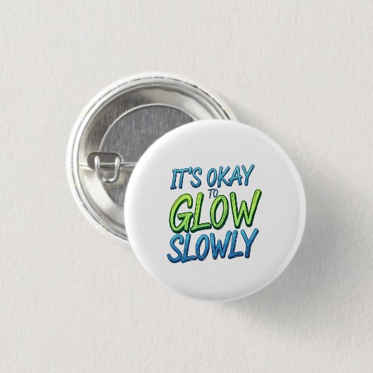 Wachstum in Ihrem eigenen Tempo Button (Vorne & Hinten)