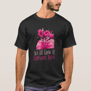 Wachstumsmindest wachsen wir alle mit unterschiedl T-Shirt