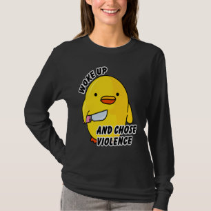 Wacht auf und wählte gewalttätige Ente mit Messer T-Shirt
