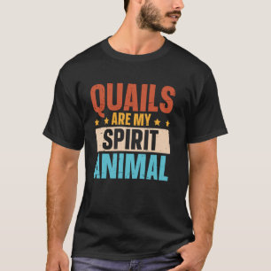 Wachteln sind mein Krafttier  Wachtelzüchter T-Shirt