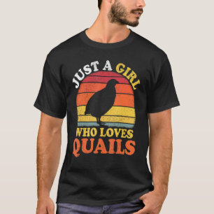 Wachtelvogel Vintage Nur Ein Mädchen Das Wachteln T-Shirt
