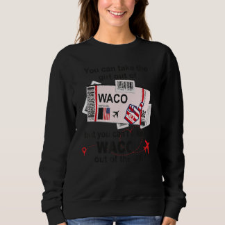 Waco Girl Waco Boarding Pass Sweatshirt
