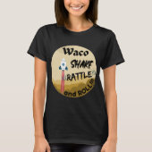 Waco- Shake Rattle and Roll Women's T-Shirt (Vorderseite)
