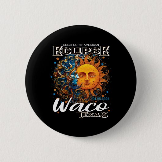 Waco Texas 2024 Total Solar Eclipse Cosmic 8. Apri Button (Vorderseite)