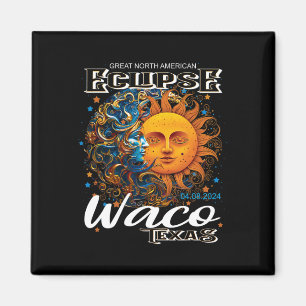 Waco Texas 2024 Total Solar Eclipse Cosmic 8. Apri Magnet