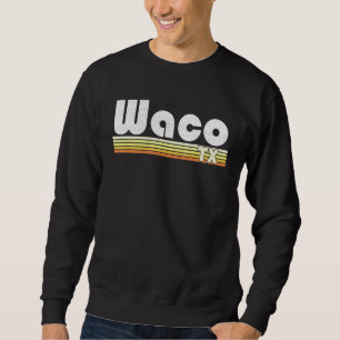 Waco Texas Retro Style City Town Vintager Stolz 70 Sweatshirt