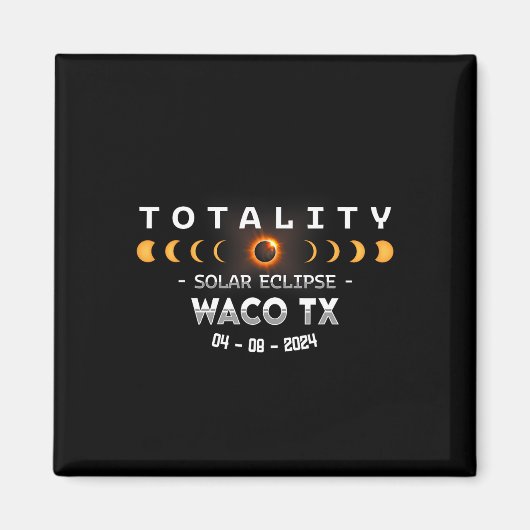 Waco Tx Total Solar Eclipse 2024 Magnet (Vorne)