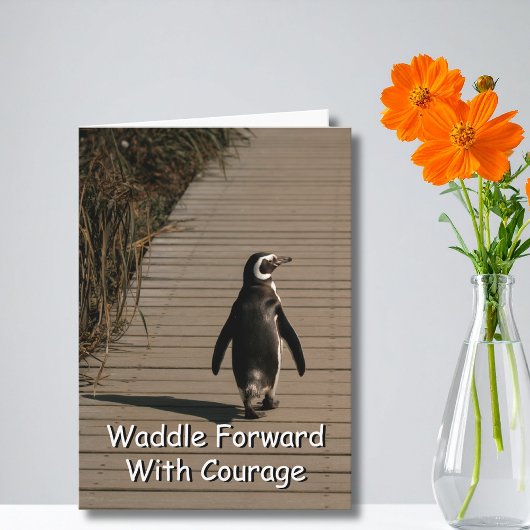 Waddle Forward With Courage Penguin Encouragement Karte