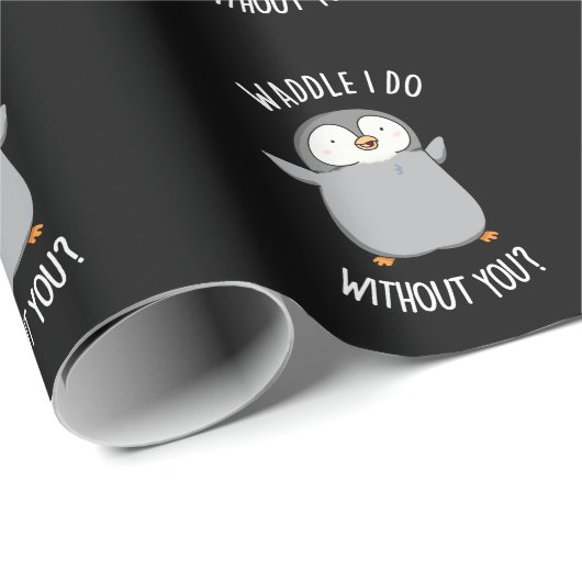 Waddle I Do ohne Sie Funny Pinguin Pun Dark BG Geschenkpapier (Rolleneckpunkt)