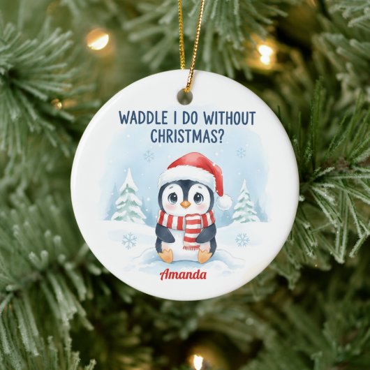 Waddle I Do Without Christmas Funny Christmas Keramik Ornament (Baum)