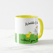 Waddle I ohne Sie Mama Tasse (VorderseiteRechts)