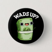 Wads up Funny Money Pub Dark BG Button (Vorderseite)