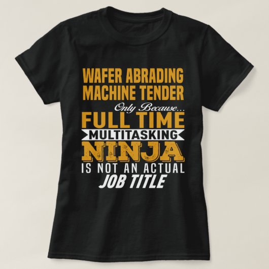 Wafer Abrading Machine Tender T-Shirt (Design vorne)