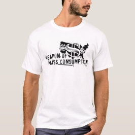 Waffe des Massenverbrauchs T-Shirt