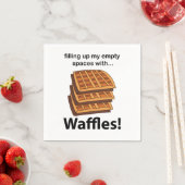 Waffeln, die meine leeren Räume mit Waffeln füllen Serviette (Beispiel)