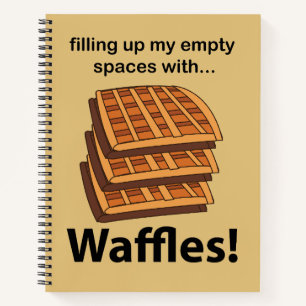 Waffeln füllen meine leeren Räume mit Waffeln Notizblock