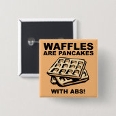 Waffeln Pancakes mit ABS Funny Button Abzeichen Bu (Vorne & Hinten)