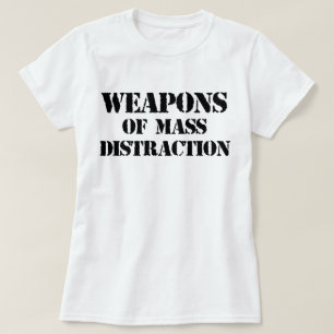 Waffen des Massenablenkungs-T - Shirt
