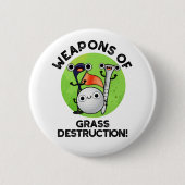 Waffen für die Zerstörung von Gras Funny Golf Pun Button (Vorderseite)