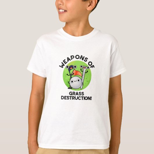 Waffen für die Zerstörung von Gras Funny Golf Pun T-Shirt (Vorderseite)