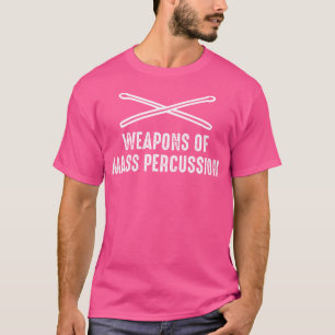 Waffen, Schlagzeug Drummer Drum Sticks Shi T-Shirt
