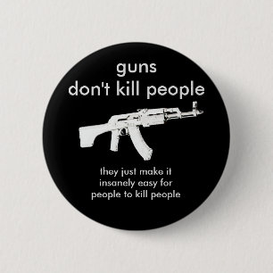 Waffen töten keine Menschen... Button