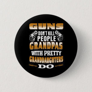 Waffen töten Menschen nicht Grandpas mit Hübscher  Button