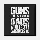 Waffen töten Menschen nicht Vater mit Hübschen Tot Magnet (Vorne)