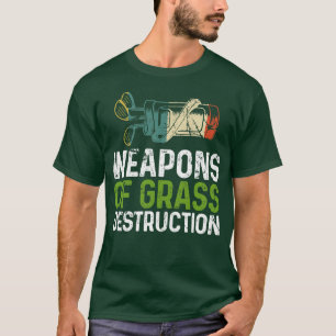 Waffen zur Zerstörung von Gras Golf 1 T-Shirt