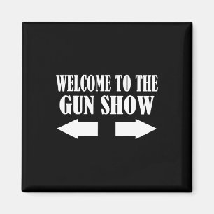 Waffenshow Willkommen bei der Waffenshow Lustige F Magnet