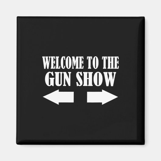 Waffenshow Willkommen bei der Waffenshow Lustige F Magnet (Vorne)