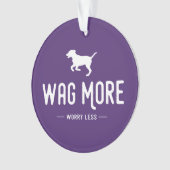 Wag mehr Besorgnis weniger Ornament (Vorderseite)