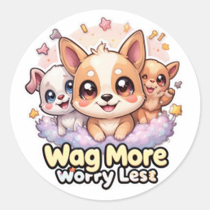 Wag mehr Sorgen weniger Niedlichen Hund Kawaii Wel Runder Aufkleber