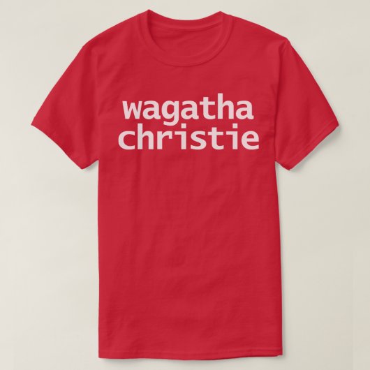 Wagatha Christie Typografy White Text T-Shirt (Design vorne)