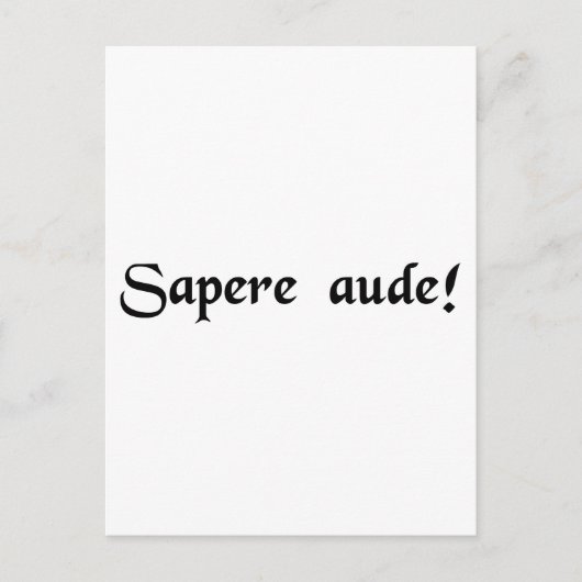 Wage, weise zu sein! postkarte (Vorderseite)