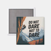 wagen Sie nicht, es nicht zu wagen Magnet (Vorderseite/Rückseite)