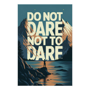 wagen Sie nicht, es nicht zu wagen Poster